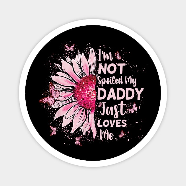 I_m Not Spoiled My Daddy Just Loves Me Team Kids Matching Magnet by jadolomadolo